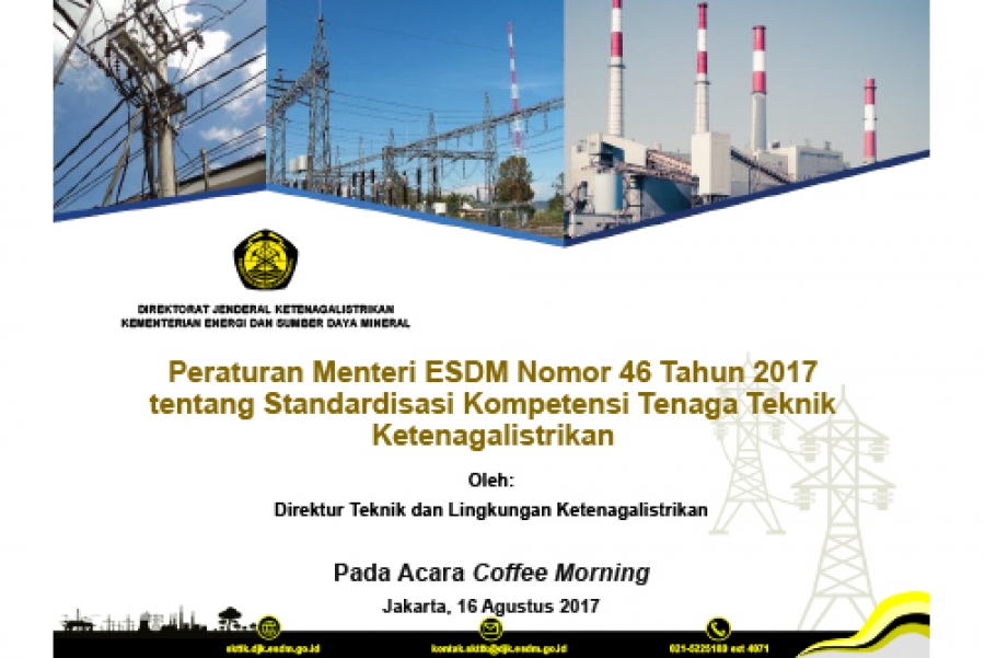 Sosialisasi Permen ESDM Nomor 46 Tahun 2017 Tentang Standar Kompetensi Teknik Ketenagalistrikan