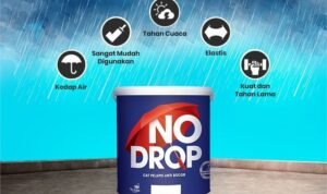 NO DROP, Cat Favorit Untuk Perlindungan Maksimal Saat Musim Hujan